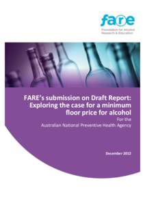 FARE’s submission on Draft Report: Exploring the case for a minimum floor price for alcohol For the Australian National Preventive Health Agency