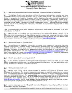 Gypsy Moth Certification for Christmas Trees Frequently Asked Questions Q1 What is my responsibility, as a Christmas tree grower, in shipping cut trees out of Michigan?