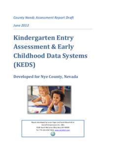 County Needs Assessment Report Draft June 2012 Kindergarten Entry Assessment & Early Childhood Data Systems