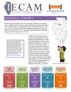 Snapshots of Illinois Counties Rev 5-16 MARSHALL COUNTY Marshall County is located in the north central part of Illinois, with a population of . Marshall County is home to persons identifying themselves as White