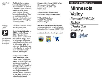 About the Unit U.S. Fish & Wildlife Service  The Chaska Unit occupies a