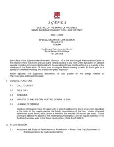 AGENDA MEETING OF THE BOARD OF TRUSTEES SANTA BARBARA COMMUNITY COLLEGE DISTRICT May 14, 2009 SPECIAL MEETING/STUDY SESSION Room A-218
