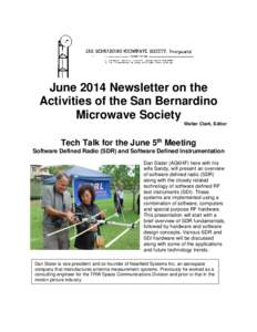 June 2014 Newsletter on the Activities of the San Bernardino Microwave Society Walter Clark, Editor  Tech Talk for the June 5th Meeting