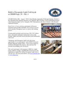 Build a Chesapeake Light Craft kayak at CBMM Sept. 29 – Oct. 4 (ST MICHAELS, MD—August 7, 2014) From Monday, September 29 through Saturday, October 4, the Chesapeake Bay Maritime Museum in St. Michaels, MD is hosting