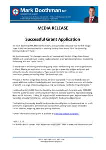 MEDIA RELEASE Successful Grant Application Mr Mark Boothman MP, Member for Albert, is delighted to announce that Norfolk Village State School has been successful in receiving funding from Round 75 of the Gambling Communi