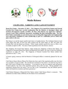 Media Release COLDWATER – NARROWS LAND CLAIM SETTLEMENT Rama First Nation -- December 12, [removed]The Chippewa Tri-Council First Nations and Nawash Unceded First Nation have received confirmation that the Minister of A