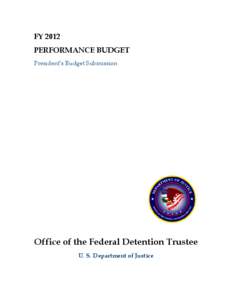 Justice / United States Marshals Service / United States Department of Homeland Security / United States Department of Justice / Federal Bureau of Prisons / Illegal immigration to the United States / Immigration detention in the United States / Government / U.S. Immigration and Customs Enforcement / Justice Prisoner and Alien Transportation System