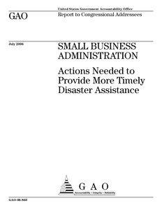 GAO[removed]Small Business Administration: Actions Needed to Provide More Timely Disaster Assistance