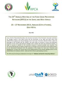 THE 29TH ANNUAL MEETING OF THE FOOD CRISIS PREVENTION NETWORK (RPCA) IN THE SAHEL AND WEST AFRICA 25 – 27 NOVEMBER 2013, ABIDJAN (CÔTE D’IVOIRE), GOLF HÔTEL Agenda