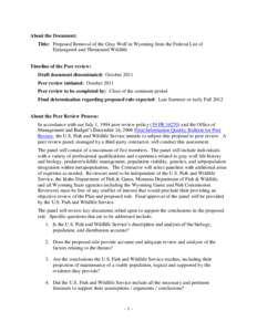 About the Document: Title: Proposed Removal of the Gray Wolf in Wyoming from the Federal List of Endangered and Threatened Wildlife Timeline of the Peer review: Draft document disseminated: October 2011 Peer review initi