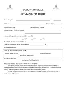 GRADUATE PROGRAMS APPLICATION FOR DEGREE Print Full Legal Name: _____________________________________________________ Date: ____________ Signature: ________________________________________________________ Campus Box #: _