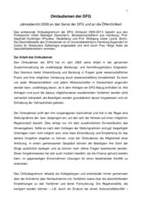 1  Ombudsman der DFG Jahresbericht 2009 an den Senat der DFG und an die Öffentlichkeit Das amtierende Ombudsgremium der DFG (Amtszeitbesteht aus den Professoren Ulrike Beisiegel (Sprecherin, Biowissenschaftl