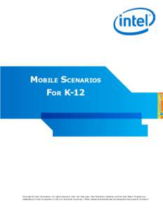 Mobile Scenarios For K-12 Copyright © Intel Corporation. All rights reserved. Intel, the Intel logo, Intel Education Initiative, and the Intel Teach Program are trademarks of Intel Corporation in the U.S. and other coun