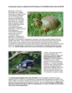 Community Liaison on Board for 2015 Revision to RI Wildlife Action Plan (RI WAP) Beginning in 1937 with the Federal Aid in Wildlife Eastern  Box  Turtle Restoration Act (better known as the Pittman±Robertson