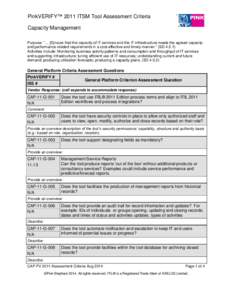 PinkVERIFY™ 2011 ITSM Tool Assessment Criteria Capacity Management Purpose: “… [E]nsure that the capacity of IT services and the IT infrastructure meets the agreed capacityand performance-related requirements in a 