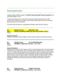 Weekly Legislative Report Legislative Update and Report prepared for the Illinois Community College Trustees Association for the week beginning March 3, 2014. The House and Senate are both in session for this week and co