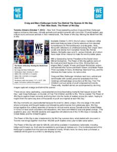 Craig and Marc Kielburger Invite You Behind The Scenes At We Day In Their New Book, The Power of We Day Toronto, Ontario (October 7, 2013) – New York Times bestselling authors Craig and Marc Kielburger capture exclusiv