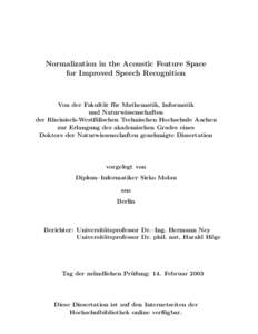 Normalization in the Acoustic Feature Space for Improved Speech Recognition Von der Fakult¨ at f¨ ur Mathematik, Informatik