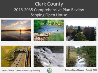 Clark County[removed]Comprehensive Plan Review Scoping Open House  Oliver Orjiako, Director, Community Planning
