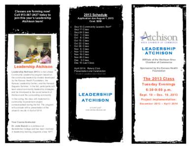 Classes are forming now! Call[removed]today to join this year’s Leadership Atchison team!  2013 Schedule