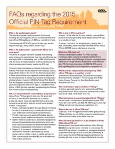 FAQs regarding the 2015 Official PIN Tag Requirement What is the packer requirement? The majority of packers and processors that harvest breeding stock are requiring official premises identification tags (official PIN ta