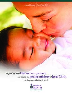 Annual Report Fiscal Year[removed]love and compassion, we extend the healing ministry of Jesus Christ  Inspired by God’s