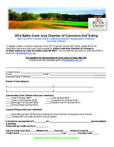 2014 Battle Creek Area Chamber of Commerce Golf Outing June 16, 2014 | Yarrow Golf & Conference Resort | Registration 12:00 pm | Tee Time 1:00 pm To register a team or become a sponsor of the 2014 Chamber Annual Golf Out