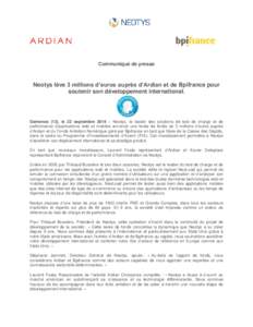 Communiqué de presse  Neotys lève 3 millions d’euros auprès d’Ardian et de Bpifrance pour soutenir son développement international.  Gemenos (13), le 22 septembre 2014 – Neotys, le leader des solutions de test 
