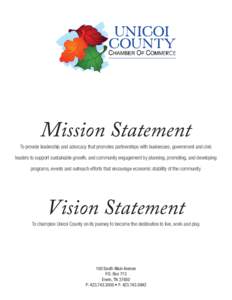 Mission Statement  To provide leadership and advocacy that promotes partnerships with businesses, government and civic leaders to support sustainable growth, and community engagement by planning, promoting, and developin