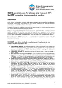 BODC requirements for climate and forecast (CF) NetCDF metadata from numerical models Introduction BODC aims to ensure that all numerical model data incorporated into our databases are adequately documented to allow long