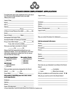 STRAND UNION EMPLOYMENT APPLICATION Complete both sides of this application form and return it to The Ask Us Desk OR Room 223 in the SUB. Please print or type.