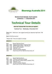 Bioenergy Australia 2014 Stamford Grand Adelaide, South Australia Conference[removed]December 2014 Technical Tour Details Book the Technical Site Tour when you register!