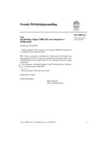 Svensk författningssamling  SFS 2009:514 Lag om ändring i lagen (2006:263) om transport av