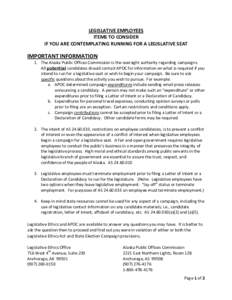 LEGISLATIVE EMPLOYEES ITEMS TO CONSIDER IF YOU ARE CONTEMPLATING RUNNING FOR A LEGISLATIVE SEAT IMPORTANT INFORMATION 1. The Alaska Public Offices Commission is the oversight authority regarding campaigns.