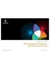 The University of Adelaide  IPAS Institute for Photonics and Advanced Sensing  We are a global