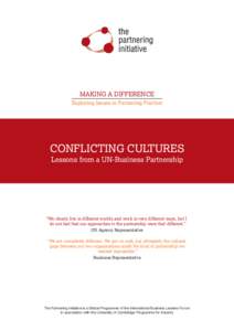 MAKING A DIFFERENCE Exploring Issues in Partnering Practice CONFLICTING CULTURES Lessons from a UN-Business Partnership