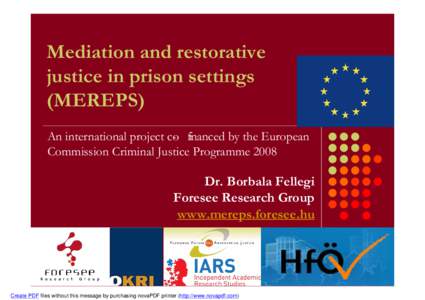 Mediation and restorative justice in prison settings (MEREPS) An international project co - financed by the European Commission Criminal Justice Programme 2008