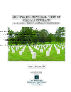 Meeting the Memorial Needs of Virginia Veterans An Analysis of Existing and Proposed Cemetery Sites Terance J. Rephann, PH.D November 2007