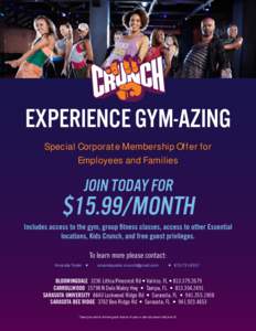 EXPERIENCE GYM-AZING Special Corporate Membership Offer for Employees and Families JOIN TODAY FOR