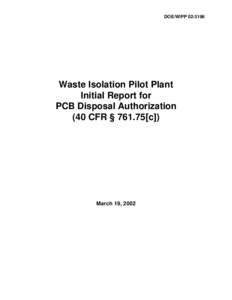 DOE/WIPP[removed]Waste Isolation Pilot Plant Initial Report for PCB Disposal Authorization, March 19, 2002