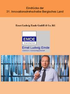 Eindrücke der 31. Innovationsdrehscheibe Bergisches Land Ernst Ludwig Emde GmbH & Co. KG  