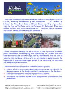 The Jubilee Gardens in Ely were developed by East Cambridgeshire District Council, following broad-based public involvement. The Gardens lie