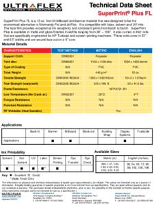 Technical Data Sheet SuperPrint® Plus FL SuperPrint Plus FL is a 13 oz. front-lit billboard and banner material that was designed to be the economical alternative to Normandy Pro and JetFlex. It is compatible with latex