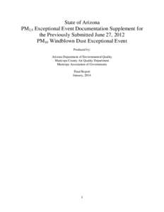 State of Arizona PM2.5 Exceptional Event Documentation Supplement for the Previously Submitted June 27, 2012 PM10 Windblown Dust Exceptional Event Produced by: Arizona Department of Environmental Quality