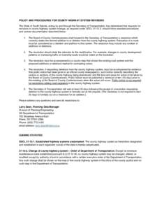 POLICY AND PROCEDURES FOR COUNTY HIGHWAY SYSTEM REVISIONS The State of South Dakota, acting by and through the Secretary of Transportation, has determined that requests for revisions in county highway system mileage, as 