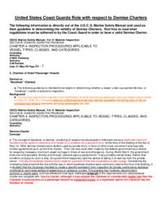 United States Coast Guards Role with respect to Demise Charters The following information is directly out of the U.S.C.G. Marine Safety Manual and used as their guideline in determining the validity of Demise Charters. F