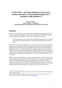 Lo Doc loans – increased market access for lower income consumers, or the potential catalyst for a consumer credit meltdown1? Keynote address: David Tennant – Chairperson Australian Financial Counselling and Credit R