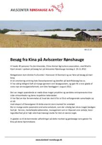 Besøg fra Kina på Avlscenter Rønshauge Vi havde 40 personer fra den kinesiske, China Animal Agriculture association, med Martin Hjort Jensen i spidsen på besøg her på Avlscenter Rønshauge mandag d