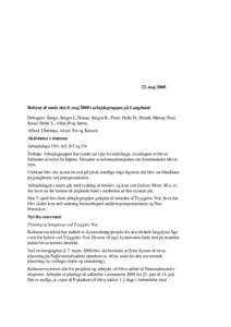 22. majReferat af møde den 8. maj 2008 i arbejdsgruppen på Langeland Deltagere: Børge, Jørgen L, Hanne, Jørgen R., Peter, Helle H., Henrik Mørup, Poul, Knud, Helle S., Allan Ø og Søren Afbud: Christina, Ak