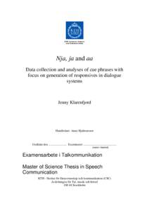 Nja, ja and aa Data collection and analyses of cue phrases with focus on generation of responsives in dialogue systems  Jenny Klarenfjord